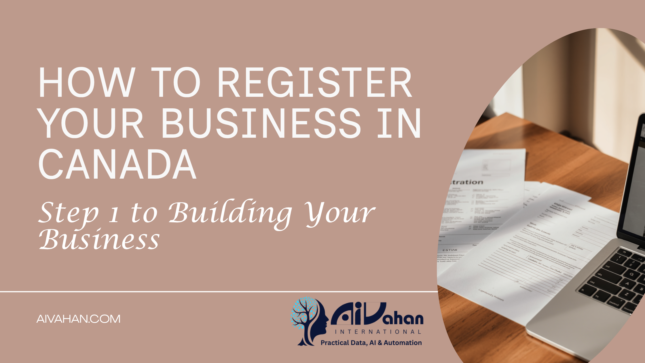 How to Register A New Business in Canada – Step 1 to Building Your Business